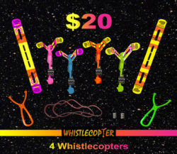 Four WHISTLE COPTER (PATENT) Plus Four Maxi Sling Shots With Eight Inch Rubber Band & Four extra battery packs & Four extra wings & Four extra Eight inch rubber bands