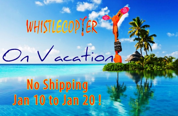 Whistlecopter Vacation!