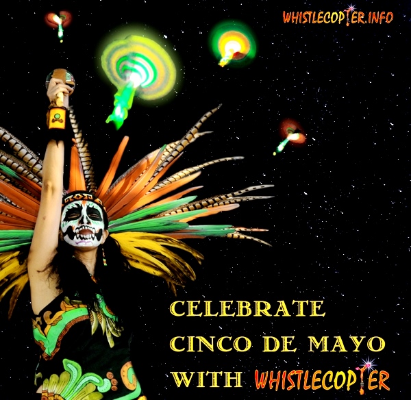 Cinco de Mayo Celebration with Whistlecopter!