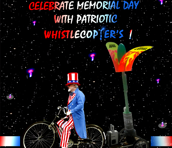 Memorial Day with Patriotic Whistlecopters!