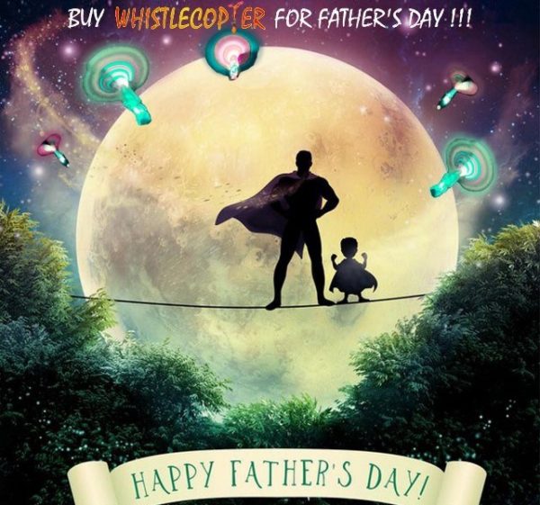 Father's Day with Whistlecopter!